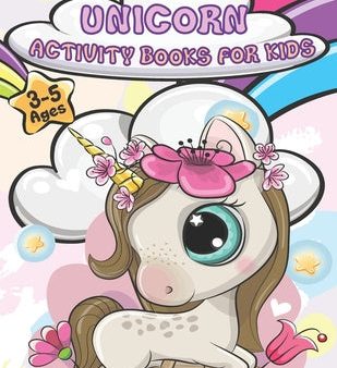 Unicorn Activity Books For Kids Ages 3-5: A wonderful children s coloring book and activity pages for 3-5 year old kids. Educational Children s Workbo Cheap