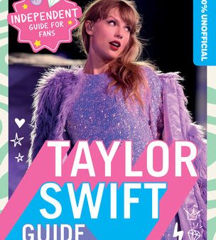 100% Unofficial Taylor Swift Guide: Volume 1 Online now