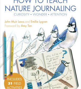 How to Teach Nature Journaling: Curiosity, Wonder, Attention Discount