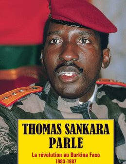 Thomas Sankara Parle: La Révolution Au Burkina Faso, 1983-1987 Discount