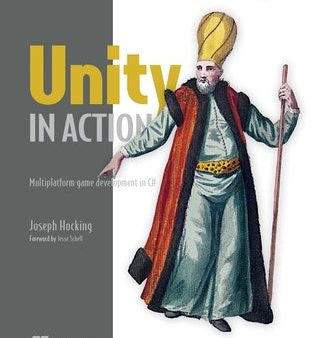 Unity in Action, Third Edition: Multiplatform Game Development in C# Online