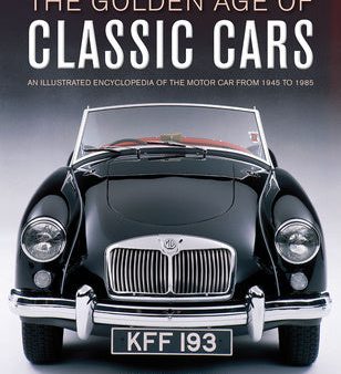 Golden Age of Classic Cars: An Illustrated Encyclopedia of the Motor Car from 1945 to 1985, The Discount