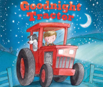 Goodnight Tractor: The Perfect Bedtime Book! Online Hot Sale