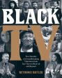 Black TV: Five Decades of Groundbreaking Television from Soul Train to Black-Ish and Beyond Online Sale