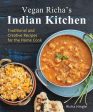 Vegan Richa s Indian Kitchen: Traditional and Creative Recipes for the Home Cook For Sale