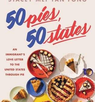 50 Pies, 50 States: An Immigrant s Love Letter to the United States Through Pie For Cheap