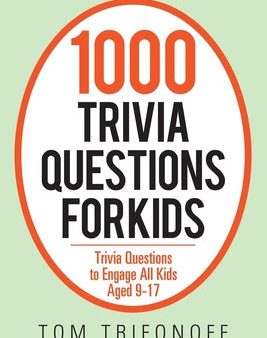 1000 Trivia Questions for Kids: Trivia Questions to Engage All Kids Aged 9-17 Online Sale