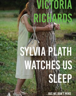 Sylvia Plath Watches Us Sleep...but we Don t Mind For Cheap