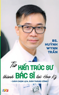 Từ Kiến Trúc Sư Thành Bác Sĩ Tại Hoa Kỳ on Sale