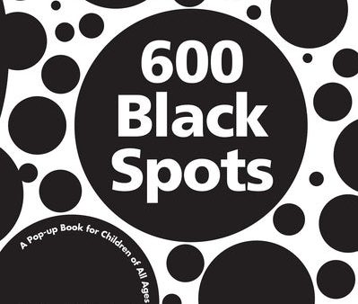 600 Black Spots: A Pop-Up Book for Children of All Ages Cheap