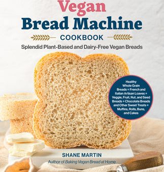 Vegan Bread Machine Cookbook: Splendid Plant-Based and Dairy-Free Vegan Breads, The Online Hot Sale