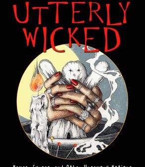 Utterly Wicked: Hexes, Curses, and Other Unsavory Notions Fashion