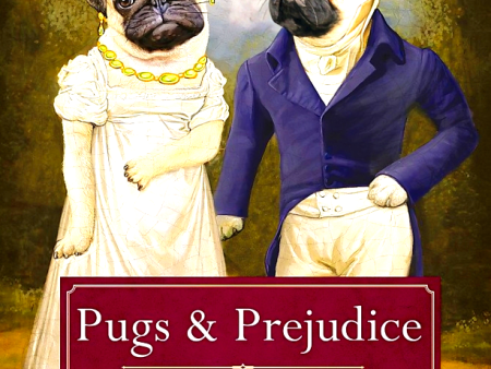 Pugs And Prejudice (Classic Tails 1): Beautifully Illustrated Classics, As Told By The Finest Breeds! For Cheap