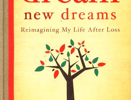 Dream New Dreams: Reimagining My Life After Loss Online now