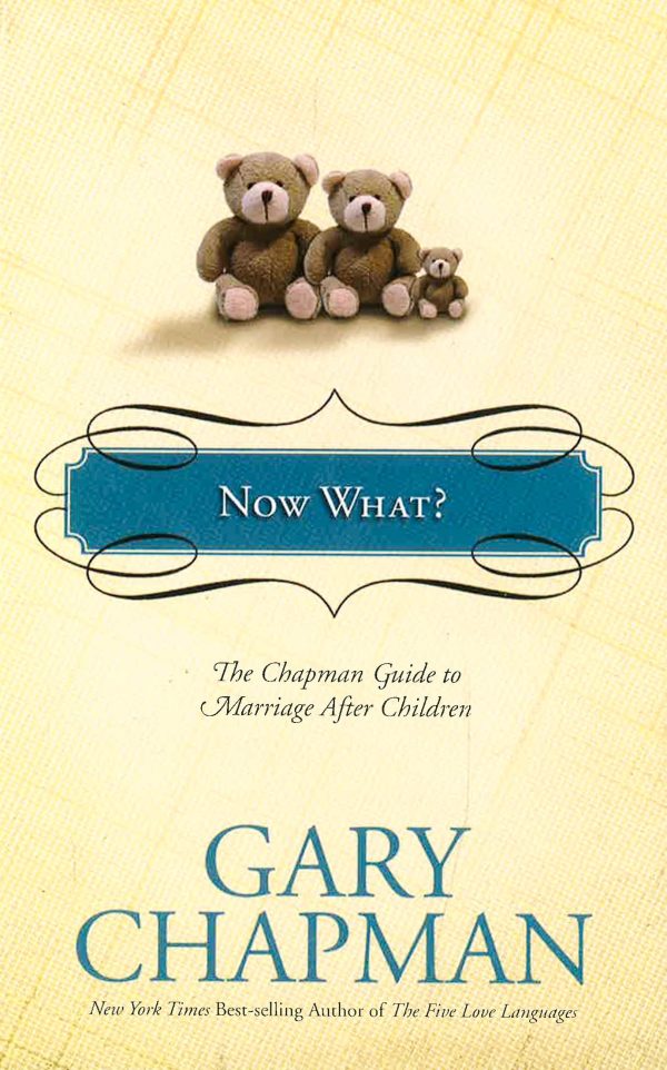 Now What?: The Chapman Guide To Marriage After Children (Marriage Saver) (Chapman Guides) Fashion